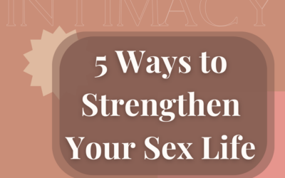 5 Ways to Strengthen Your Sex Life