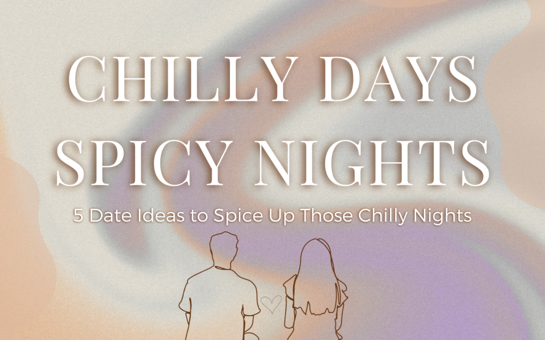 Chilly Days, Spicy Nights